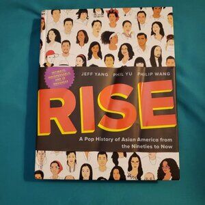 Rise:A Pop History of Asian America from the Nineties to Now Jeff Yang, Phil Yu,